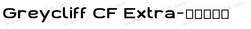 Greycliff CF Extra字体转换